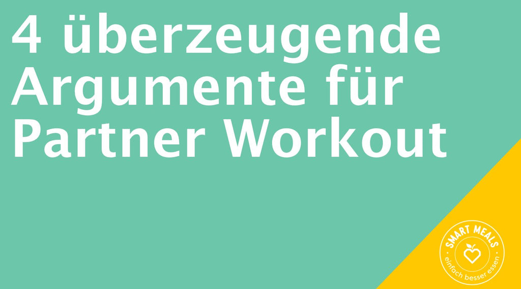 4 überzeugende Argumente für Partner Workout